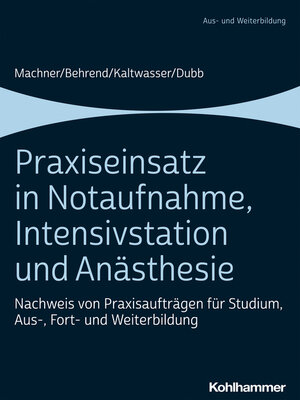 cover image of Praxiseinsatz in Notaufnahme, Intensivstation und Anästhesie